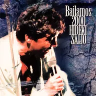 西城秀樹 / 西城秀樹 Bailamos 2000 [期間限定版]