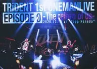TRiDENT / TRiDENT 1ST LIVE DVD EPISODE O -the return of us-