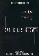The Thirteen / FEAR KILLS GROWTH 2021.03.21 YOKOHAMA BRONTH.