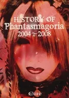 Phantasmagoria / HISTORY OF Phantasmagoria 2004 ~ 2008 [Full Production Limited Edition]