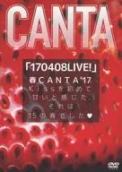 CANTA / 「170408LIVE!」春CANTA’17 Kissを初めて甘いと感じた、それは15の春でした