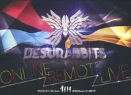 DESURABBITS / ONLINE REMOTE LIVE 2020/07/26 sun. @Shibuya O-WEST