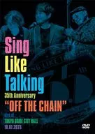 SING LIKE TALKING / SING LIKE TALKING 35th Anniversary”OFF THE CHAIN”Live at TOKYO DOME CITY HALL 10.01.2023 [初回限定盤]