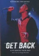 清木场俊介/清木场俊介LIVE HOUSE TOUR 2023 GET BACK 2023.7.30 at Zepp Haneda