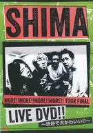 SHIMA / MORE!!MORE!!MORE!!MORE!! TOUR FINAL LIVE DVD!! ～渋谷で犬かわいい!!～