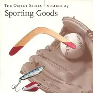 Sporting Goods THE OBJECT SERIES NUMBER 25