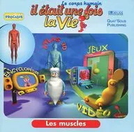 il etait une fois la vie Les muscle[フランス語版]