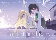 everlasting flowers [初回限定特装版]