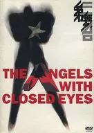 STAGE THREE : THE ANGELS WITH CLOSED EYES EYES
