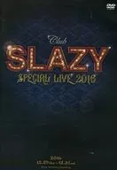 Club SLAZY SPECIAL LIVE 2016