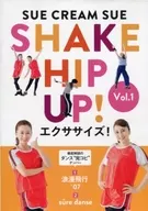 SUE CREAM SUE SHAKE HIP UP! エクササイズ Vol.1 [完全生産限定版]