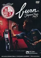 Burn. Japan Tour 2013 [First Press Limited version]