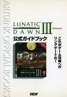 Lunatic Dawn 3 Official Guidebook