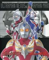 Ultraman Nexus & Ultraman Max