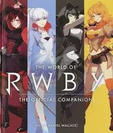 THE WORLD OF RWBY THE OFFICIAL COMPANION[西洋書籍]