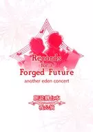 Records for a Forged Future another eden concert夜間公演朗讀劇本