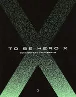 TO BE HERO X 1 COMMENTARY MATERIAL
