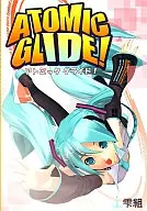 ATOMIC GLIDE! Hatsune Miku 3D animation PV[プリントCD-R版] / 雫組