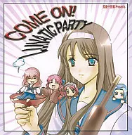 COMEON! LUNATIC PARTY / Novelist