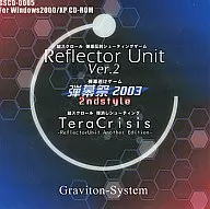 Reflector Unit Ver. 2 + Danbaku-sai 2003 2 ndstyle TeraCrisis-ReflectorUnit Another Edhition - / Graviton-System
