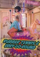 4 reps☆RUBBER TENNIS&ERRY-GO-ROUND Eri Kitami/Kitaeri！