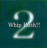 Whip Rush！2/M&K公司