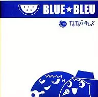 BLUE ☆ BLEU / Nanafurito