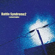 Battle Syndrome2 -catastrophe- / LUNATIC GATE