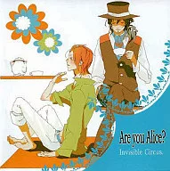 Are you Alice? Invisible Circus / IM