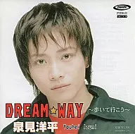 Yohei Izumi / DREAM ☆ WAY - Let's walk - / Pacific Company
