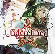 Underfined / Take it Happy!!