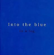 Into the blue / In a fog