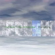 the door into tomorrow / murukuru