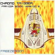 CHRONO TRIGGER FAMICOM SOUND VERSION 2 / FREEZEMOON