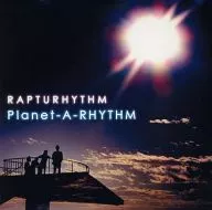Planet-A-RHYTHM / RAPTURHYTHM