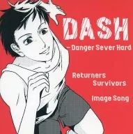 DASH -Danger Sever Hard- Returners Survivors Image Song / NRD