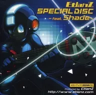 SPECIAL DISC -feat.Shade- / EtlanZ