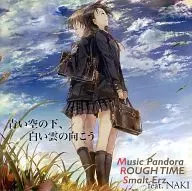 蓝天下，白云彼岸/Music Pandora ROUGH TIME Smalt Erz feat.NA KAI