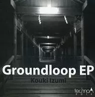 Groundloop EP / technoA