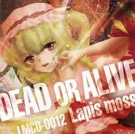 DEAD OR ALIVE / Lapis moss