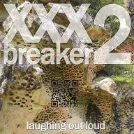 xxxbreaker2 / laughing out loud