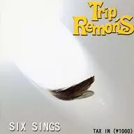 SIX SINGS / Trip Remon's