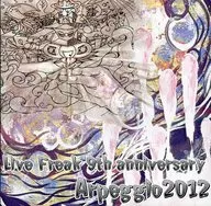 Live Freak 9th anniversary Arpeggio2012 / Live Freak