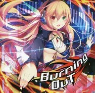 Burning Out / Project Everlasting