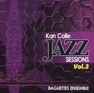 Kan Colle JAZZ SESSIONS Vol.3 / Baguettes Ensemble