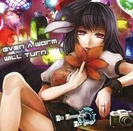 Even a worm will turn. / No Gimmick No Life