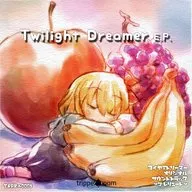 Twilight Dreamer E.P. / tripper_room