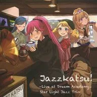 Jazzkatsu! -Live at Dream Academy- / Star Light Jazz Trio