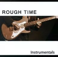 Instrumentals / ROUGH TIME