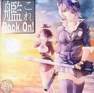 艦これ Rock On! / -Hibis-